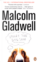 What the Dog Saw and other adventures by Malcolm Gladwell