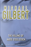The Killing of Katie Steelstock by Michael Gilbert