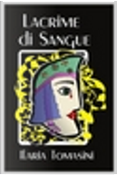 Lacrime di Sangue by Ilaria Tomasini