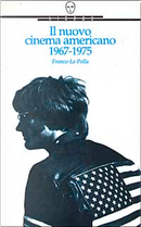 Il nuovo cinema americano (1967-1975) by Franco La Polla