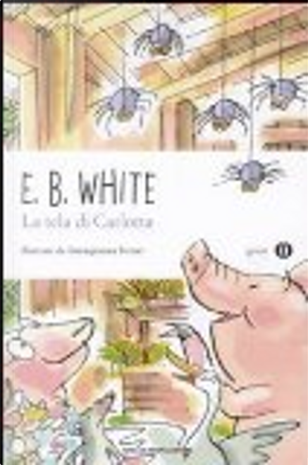 La tela di Carlotta di E. B. White, Mondadori, Paperback - Anobii