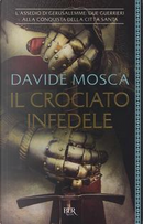 Il crociato infedele. 1099, l'assedio di Gerusalemme. I signori della guerra by Davide Mosca