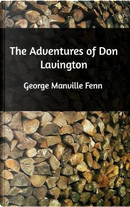 The Adventures of Don Lavington by George Manville Fenn