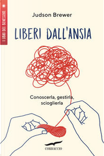 Liberi dall'ansia by Judson Brewer