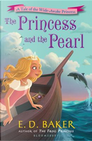 The Princess and the Pearl by E. D. Baker