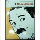 El loco Chávez by Carlos Trillo