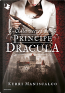 Alla ricerca del principe Dracula by Kerri Maniscalco