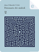 Dizionario dei simboli by Juan Eduardo Cirlot