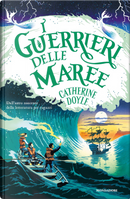 I guerrieri delle maree by Catherine Doyle