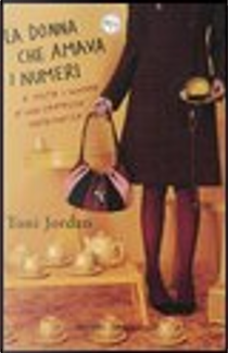 La donna che amava i numeri by Tony Jordan