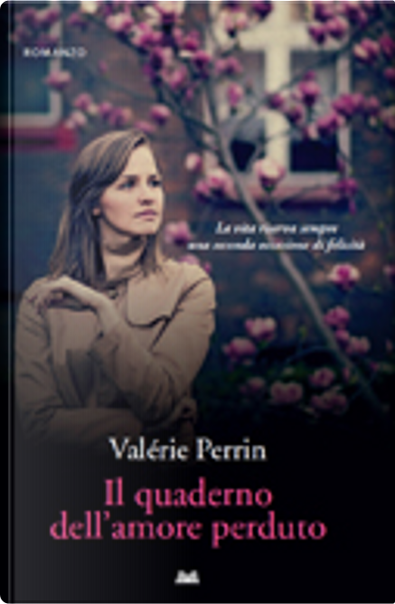 Il quaderno dell'amore perduto di Valérie Perrin, Mondolibri, Copertina  rigida - Anobii