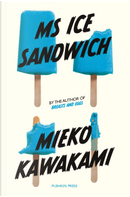 Ms. Ice Sandwich by Mieko Kawakami