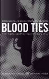 Blood Ties by Claudio Antonelli, Gianluigi Nuzzi Blood Ties by Claudio Antonelli, Gianluigi Nuzzi