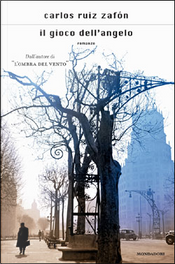 Il gioco dell'angelo by Carlos Ruiz Zafón