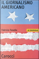 Il giornalismo americano by Fabrizio Tonello