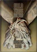 Wild Things by Douglas Clegg