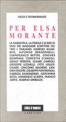 Per Elsa Morante by Alfonso Berardinelli, Cesare Garboli, Concetta D'Angeli, Domenico Scarpa, Fabrizia Ramondino, Franco Serpa, Giacomo Magrini, Gianfranco Bettin, Ginevra Bompiani, Giovanna Rosa, Giulio Ferroni, Giuseppe Leonelli, Giuseppe Pontremoli, Jytte Lollesgaard, Marino Sinibaldi, Sandro Onofri