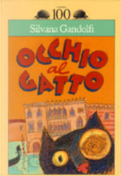 Occhio al gatto by Silvana Gandolfi