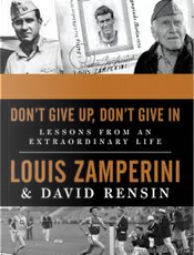 Don't Give Up, Don't Give In by David Rensin, Louis Zamperini