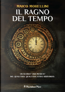 Il ragno del tempo by Maico Morellini