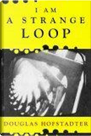 I Am a Strange Loop by Douglas R. Hofstadter