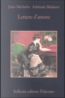 Lettere d'amore by Athénaïs Mialaret, Jules Michelet