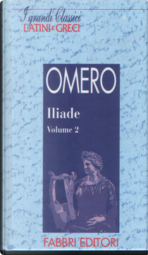 Iliade vol. 2 by Omero