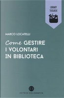 Come gestire i volontari in biblioteca by Marco Locatelli