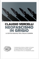 Neofascismo in grigio by Claudio Vercelli