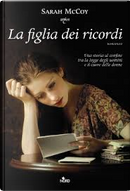 La figlia dei ricordi by Sarah McCoy