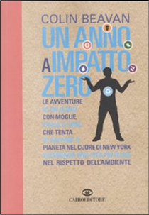 Un anno a impatto zero by Colin Beavan
