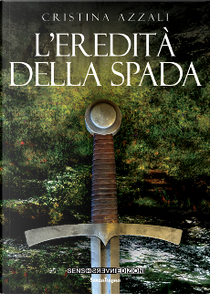 L'eredità della spada by Cristina Azzali