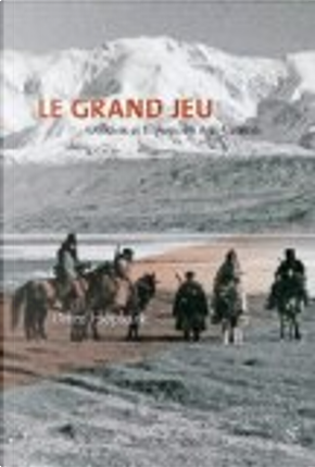 Le Grand Jeu by Peter Hopkirk