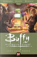 Buffy The Vampire Slayer - Lupi alle porte by Drew Goddard, Georges Jeanty, Joss Whedon