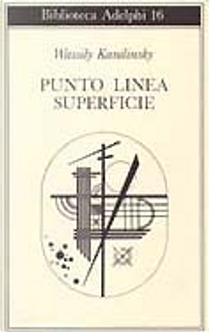 Punto, linea, superficie by Vasilij Kandinskij