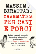 Grammatica per cani e porci by Massimo Birattari