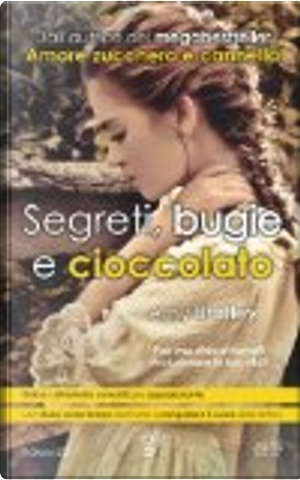 Segreti, bugie e cioccolato by Amy Bratley