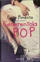 Cenerentola Pop by Paula Pimenta
