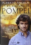 I tre giorni di Pompei by Alberto Angela