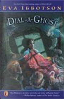 Dial-A-Ghost by Eva Ibbotson