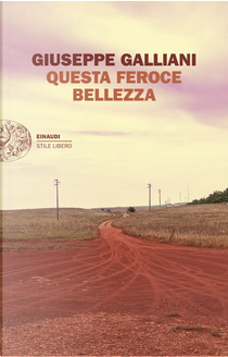 Questa feroce bellezza by Giuseppe Galliani