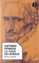 La saga dei Borgia. Delitti e santità by Antonio Spinosa