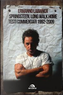 Springsteen. Long walk home. Testi commentati. 1992-2009 by Ermanno Labianca