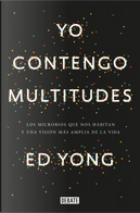 Yo contengo multitudes/ I Contain Multitudes by Ed Yong