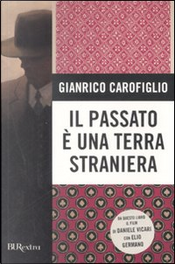 Il passato è una terra straniera by Gianrico Carofiglio