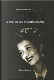 Claretta Petacci by Roberto Festorazzi