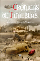 Crónicas de tinieblas by Alberto García-Teresa, Alfredo Álamo, Cristina Jurado, Eduardo Vaquerizo, Fernando Ángel Moreno, Gabriel Díaz, Josemi de Alonso, Joseph Remesar, Josué Ramos, Juan Carlos Herreros, Luis Eduardo Bermejo, María Jesús Álvarez, Pedro López Manzano, Ramón Muñoz, Raúl Montes de Oca, Santiago Eximeno, Sofía Rhei, Víctor Conde Crónicas de tinieblas by Alberto García-Teresa, Alfredo Álamo, Cristina Jurado, Eduardo Vaquerizo, Fernando Ángel Moreno, Gabriel Díaz, Josemi de Alonso, Joseph Remesar, Josué Ramos, Juan Carlos Herreros, Luis Eduardo Bermejo, María Jesús Álvarez, Pedro López Manzano, Ramón Muñoz, Raúl Montes de Oca, Santiago Eximeno, Sofía Rhei, Víctor Conde