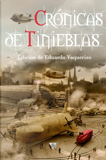 Crónicas de tinieblas by Alberto García-Teresa, Alfredo Álamo, Cristina Jurado, Eduardo Vaquerizo, Fernando Ángel Moreno, Gabriel Díaz, Josemi de Alonso, Joseph Remesar, Josué Ramos, Juan Carlos Herreros, Luis Eduardo Bermejo, María Jesús Álvarez, Pedro López Manzano, Ramón Muñoz, Raúl Montes de Oca, Santiago Eximeno, Sofía Rhei, Víctor Conde Crónicas de tinieblas by Alberto García-Teresa, Alfredo Álamo, Cristina Jurado, Eduardo Vaquerizo, Fernando Ángel Moreno, Gabriel Díaz, Josemi de Alonso, Joseph Remesar, Josué Ramos, Juan Carlos Herreros, Luis Eduardo Bermejo, María Jesús Álvarez, Pedro López Manzano, Ramón Muñoz, Raúl Montes de Oca, Santiago Eximeno, Sofía Rhei, Víctor Conde