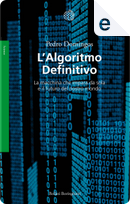 L'algoritmo definitivo by Pedro Domingos