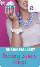 Bakery Sisters Saga by Susan Mallery